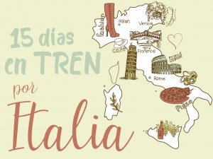 Lee más sobre el artículo ITINERARIO de 15 días en TREN por ITALIA