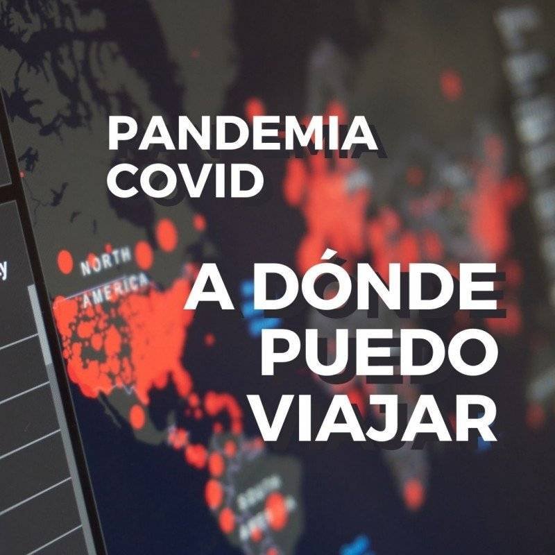 Lee más sobre el artículo Viajar en pandemia: el mapa para saber dónde ir